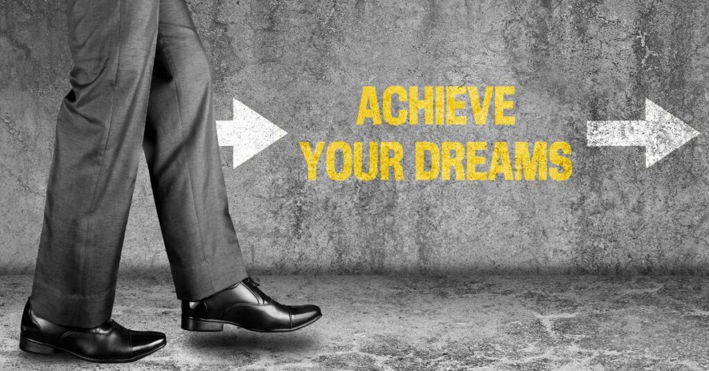 Achieve Your Dreams